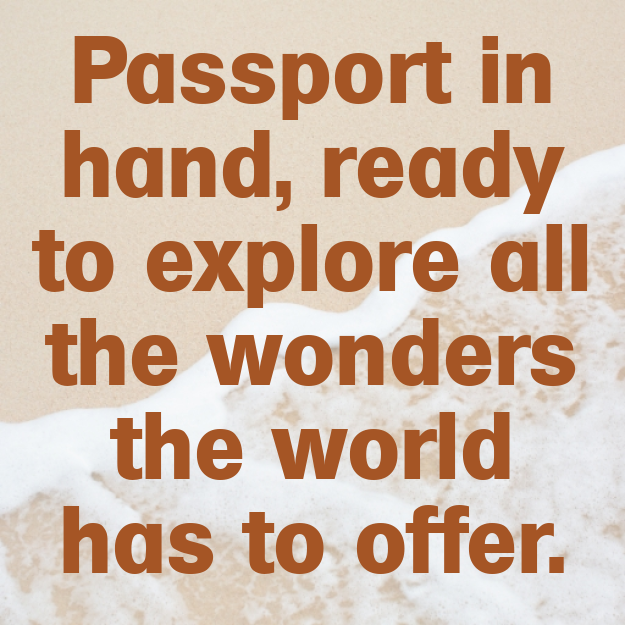 Passport in hand, ready to explore all the wonders the world has to offer.