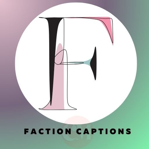 Faction Captions For Instagram